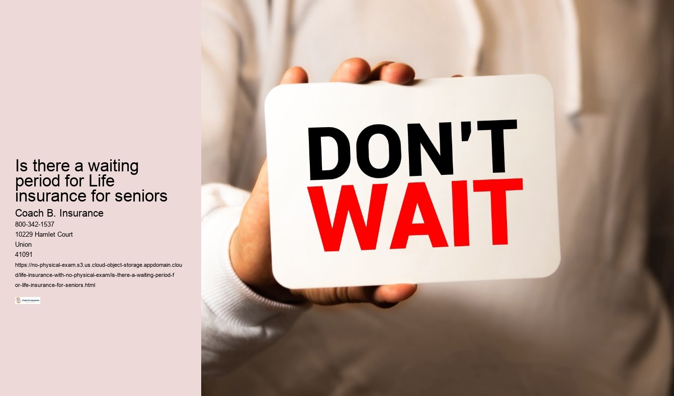 Is there a waiting period for Life insurance for seniors